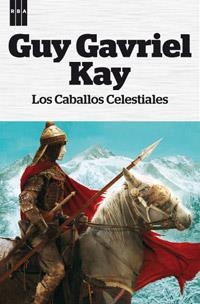 CABALLOS CELESTIALES, LOS | 9788490063545 | KAY, GUY GAVRIEL | Llibreria Drac - Llibreria d'Olot | Comprar llibres en català i castellà online