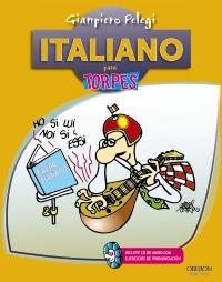 ITALIANO PARA TORPES | 9788441532168 | PELEGI, GIANPIERO | Llibreria Drac - Llibreria d'Olot | Comprar llibres en català i castellà online