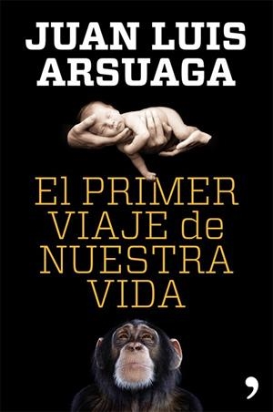 PRIMER VIAJE DE NUESTRA VIDA, EL | 9788499981802 | ARSUAGA, JUAN LUIS | Llibreria Drac - Llibreria d'Olot | Comprar llibres en català i castellà online