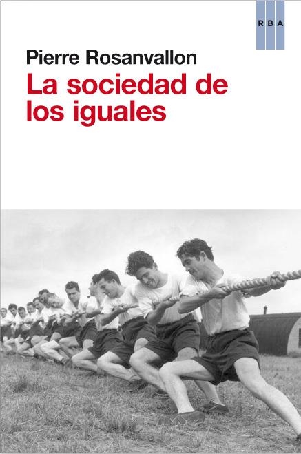 SOCIEDAD DE LOS IGUALES, LA | 9788490063590 | ROSANVALLON, PIERRE | Llibreria Drac - Llibreria d'Olot | Comprar llibres en català i castellà online