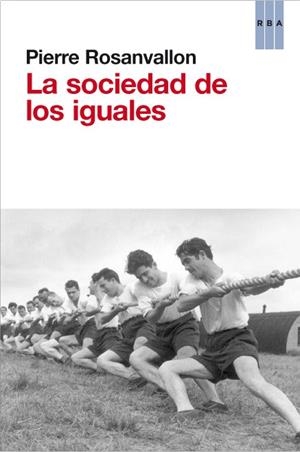 SOCIEDAD DE LOS IGUALES, LA | 9788490063590 | ROSANVALLON, PIERRE | Llibreria Drac - Llibreria d'Olot | Comprar llibres en català i castellà online