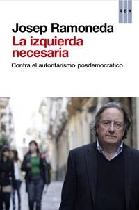 IZQUIERDA NECESARIA, LA | 9788490063682 | RAMONEDA, JOSEP | Llibreria Drac - Librería de Olot | Comprar libros en catalán y castellano online