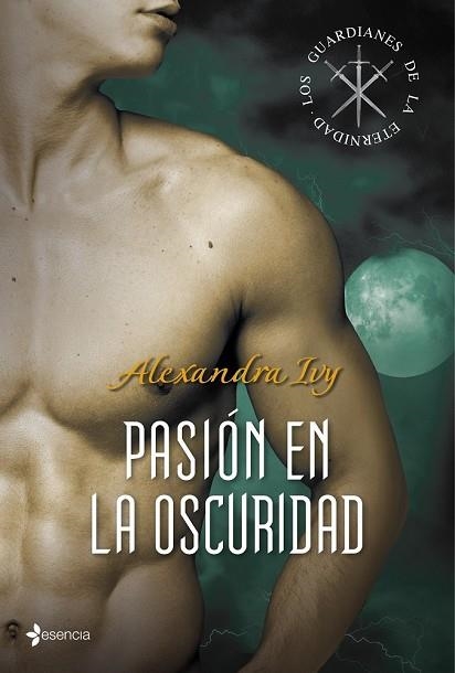 PASION EN LA OSCURIDAD (LOS GUARDIANES DE LA ETERNIDAD) | 9788408008255 | IVY, ALEXANDRA | Llibreria Drac - Llibreria d'Olot | Comprar llibres en català i castellà online