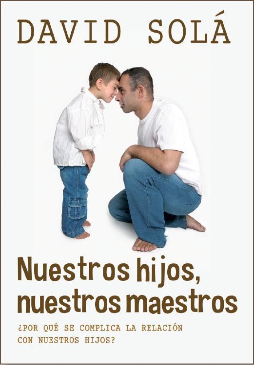 NUESTROS HIJOS NUESTROS MAESTROS | 9788415404156 | SOLÁ, DAVID | Llibreria Drac - Llibreria d'Olot | Comprar llibres en català i castellà online