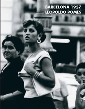 BARCELONA 1957 | 9788415303985 | POMES, LEOPOLDO | Llibreria Drac - Librería de Olot | Comprar libros en catalán y castellano online