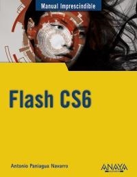 FLASH CS6 (MANUAL IMPRESCINDIBLE) | 9788441532373 | PANIAGUA, ANTONIO | Llibreria Drac - Llibreria d'Olot | Comprar llibres en català i castellà online