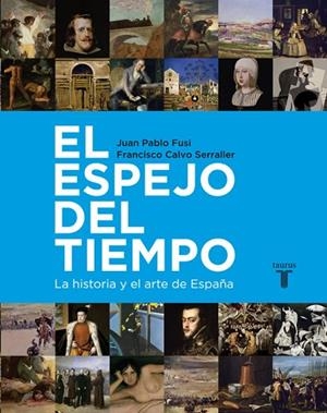 ESPEJO DEL TIEMPO, EL | 9788430600755 | FUSI, JUAN PABLO;CALVO, FRANCISCO | Llibreria Drac - Llibreria d'Olot | Comprar llibres en català i castellà online