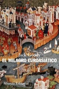 MILAGRO EUROASIATICO, EL | 9788420608648 | GOODY, JACK | Llibreria Drac - Llibreria d'Olot | Comprar llibres en català i castellà online