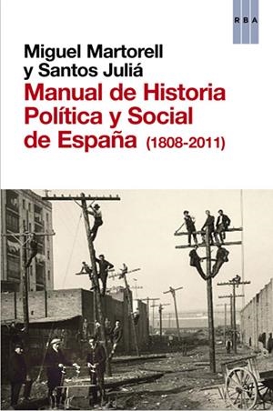 MANUAL DE HISTORIA POLITICA Y SOCIAL DE ESPAÑA (1808-2011) | 9788490063996 | MARTORELL, MIGUEL; JULIA, SANTOS | Llibreria Drac - Librería de Olot | Comprar libros en catalán y castellano online