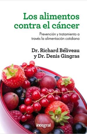 ALIMENTOS CONTRA EL CANCER, LOS | 9788415541448 | GINGRAS, DENIS; BELIVEAU, RICHARD | Llibreria Drac - Llibreria d'Olot | Comprar llibres en català i castellà online