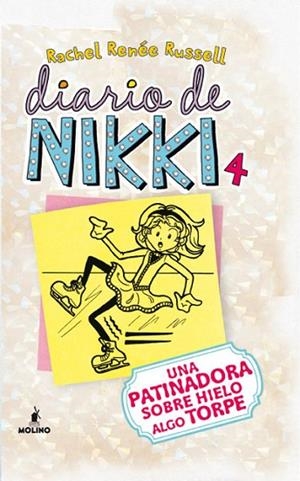 DIARIO DE NIKKI 4. UNA PATINADORA SOBRE HIELO ALGO TORPE | 9788427203211 | RENEÉ RUSSELL, RACHEL | Llibreria Drac - Llibreria d'Olot | Comprar llibres en català i castellà online