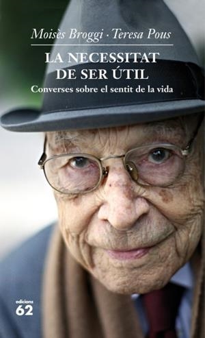 NECESSITAT DE SER UTIL, LA | 9788429769760 | BROGGI, MOISES; POUS, TERESA | Llibreria Drac - Librería de Olot | Comprar libros en catalán y castellano online