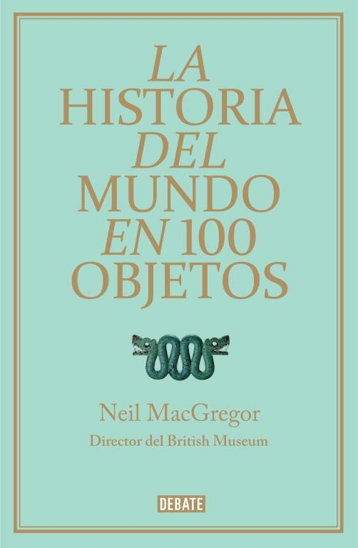 HISTORIA DEL MUNDO EN 100 OBJETOS, LA | 9788499921501 | MACGREGOR, NEIL | Llibreria Drac - Llibreria d'Olot | Comprar llibres en català i castellà online