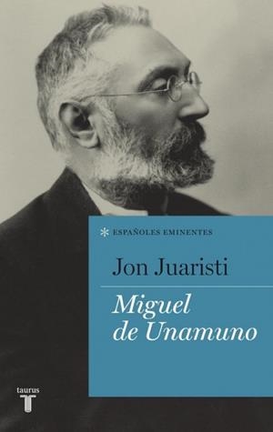 MIGUEL DE UNAMUNO | 9788430600762 | JUARISTI, JON | Llibreria Drac - Llibreria d'Olot | Comprar llibres en català i castellà online