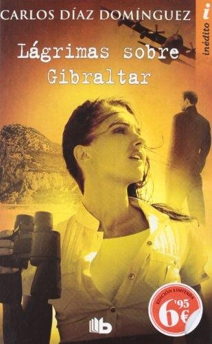 LAGRIMAS SOBRE GIBRALTAR | 9788498727197 | DIAZ DOMINGUEZ, CARLOS | Llibreria Drac - Llibreria d'Olot | Comprar llibres en català i castellà online