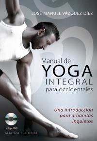 MANUAL DE YOGA INTEGRAL PARA OCCIDENTALES | 9788420609195 | VAZQUEZ, JOSÉ MANUEL | Llibreria Drac - Llibreria d'Olot | Comprar llibres en català i castellà online