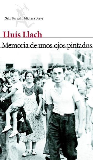 MEMORIA DE UNOS OJOS PINTADOS | 9788432214011 | LLACH, LLUIS | Llibreria Drac - Librería de Olot | Comprar libros en catalán y castellano online