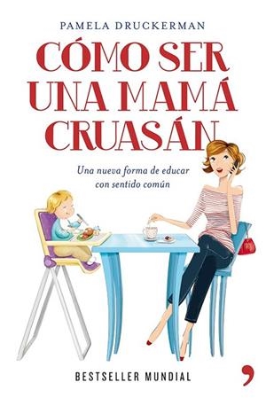 COMO SER UNA MAMA CRUASAN | 9788499981918 | DRUCKERMAN, PAMELA | Llibreria Drac - Llibreria d'Olot | Comprar llibres en català i castellà online