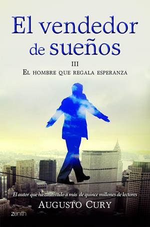 VENDEDOR DE SUEÑOS III. EL HOMBRE QUE REGALA ESPERANZA, EL | 9788408008378 | CURY, AUGUSTO | Llibreria Drac - Llibreria d'Olot | Comprar llibres en català i castellà online