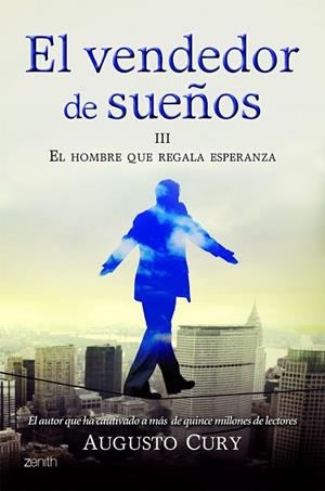 VENDEDOR DE SUEÑOS III. EL HOMBRE QUE REGALA ESPERANZA, EL | 9788408008378 | CURY, AUGUSTO | Llibreria Drac - Llibreria d'Olot | Comprar llibres en català i castellà online