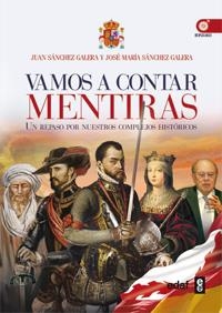 VAMOS A CONTAR MENTIRAS | 9788441432116 | SÁNCHEZ, JUAN/SÁNCHEZ, JOSÉ MARÍA | Llibreria Drac - Llibreria d'Olot | Comprar llibres en català i castellà online