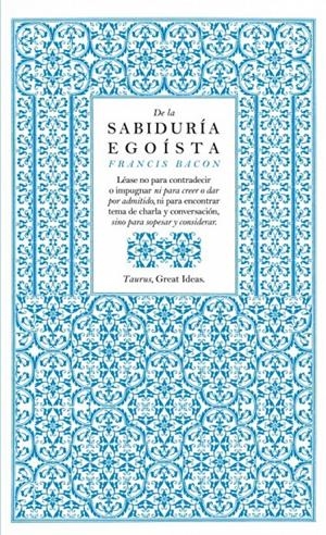 DE LA SABIDURIA EGOISTA | 9788430601004 | BACON, FRANCIS | Llibreria Drac - Librería de Olot | Comprar libros en catalán y castellano online