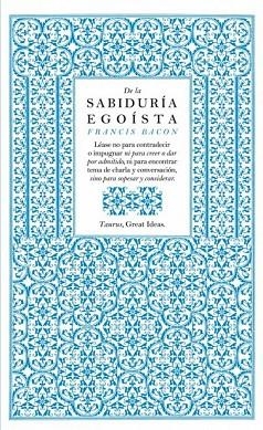 DE LA SABIDURIA EGOISTA | 9788430601004 | BACON, FRANCIS | Llibreria Drac - Librería de Olot | Comprar libros en catalán y castellano online