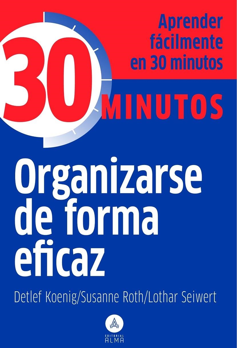 ORGANIZARSE DE FORMA EFICAZ | 9788415618010 | KOENIG, DETLEF | Llibreria Drac - Llibreria d'Olot | Comprar llibres en català i castellà online