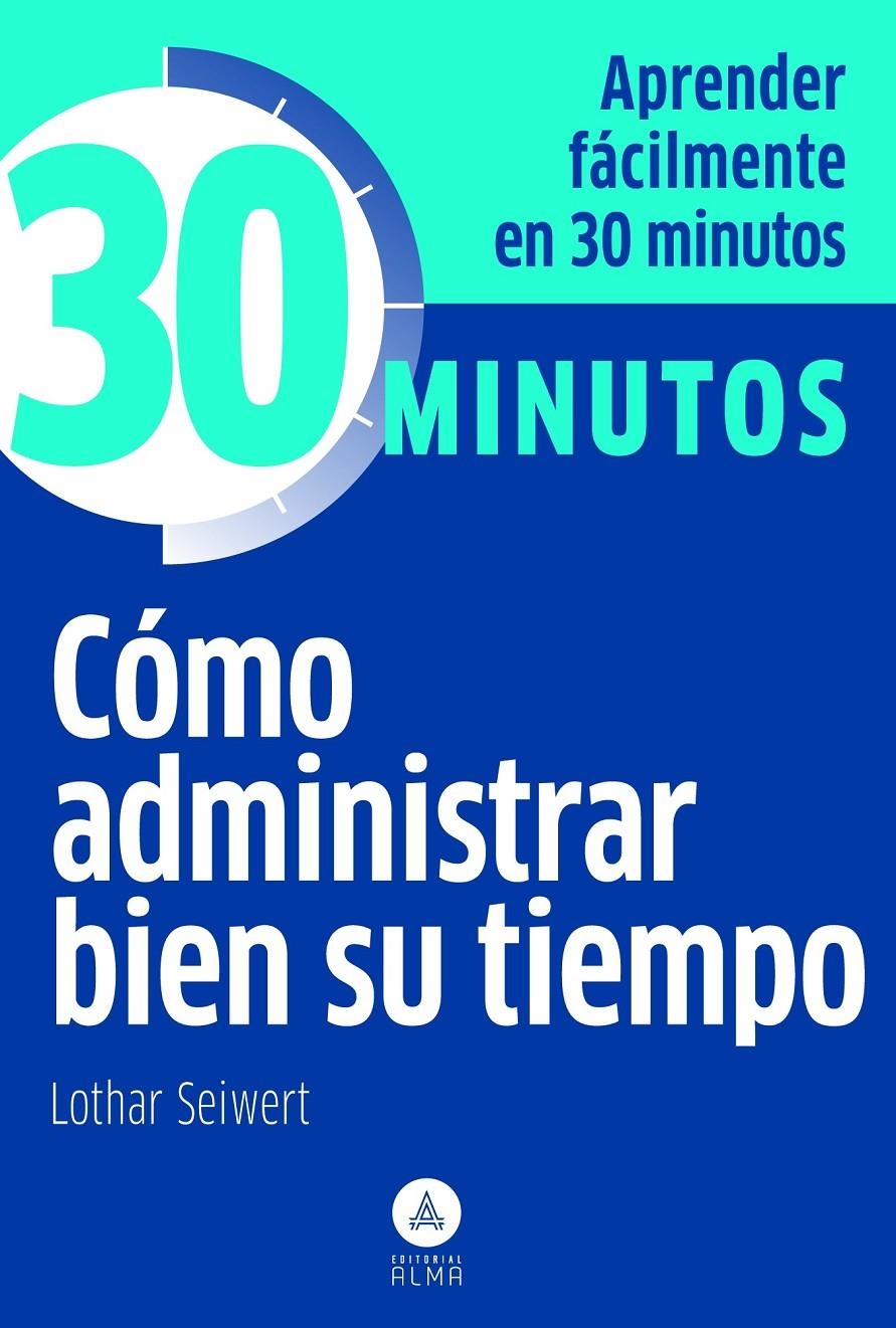 COMO ADMINISTRAR BIEN SU TIEMPO | 9788415618003 | SEIWERT, LOTHAR | Llibreria Drac - Llibreria d'Olot | Comprar llibres en català i castellà online