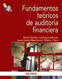 FUNDAMENTOS TEÓRICOS DE AUDITORÍA FINANCIERA | 9788436827262 | ORTA PÉREZ, MANUEL/CASTRILLO LARA, LUIS/SÁNCHEZ-MEJÍA HERRERO, IGNACIO/SIERRA MOLINA, GUILLERMO J. | Llibreria Drac - Librería de Olot | Comprar libros en catalán y castellano online