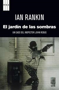 JARDIN DE LAS SOMBRAS, EL | 9788490063750 | RANKIN, IAN | Llibreria Drac - Llibreria d'Olot | Comprar llibres en català i castellà online