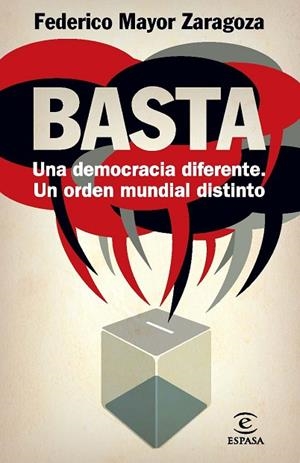 BASTA UNA DEMOCRACIA DIFERENTE UN ORDEN MUNDIAL DISTINTO | 9788467009415 | MAYOR ZARAGOZA, FEDERICO | Llibreria Drac - Llibreria d'Olot | Comprar llibres en català i castellà online