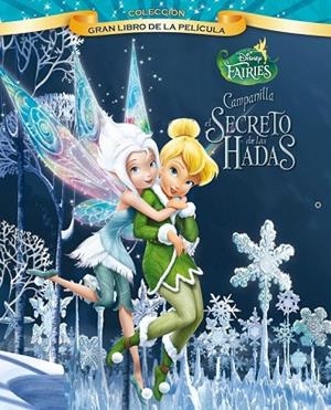 CAMPANILLA. EL SECRETO DE LAS HADAS. GRAN LIBRO DE LA PELICULA | 9788499513140 | DISNEY | Llibreria Drac - Llibreria d'Olot | Comprar llibres en català i castellà online