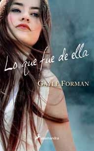 LO QUE FUE DE ELLA | 9788498384857 | FORMAN, GAYLE | Llibreria Drac - Llibreria d'Olot | Comprar llibres en català i castellà online