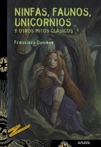 NINFAS FAUNOS UNICORNIOS Y OTROS MITOS CLÁSICOS | 9788467829112 | DOMENE, FRANCISCO | Llibreria Drac - Llibreria d'Olot | Comprar llibres en català i castellà online