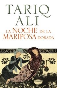 NOCHE DE LA MARIPOSA DORADA, LA | 9788420609119 | ALI, TARIQ | Llibreria Drac - Llibreria d'Olot | Comprar llibres en català i castellà online