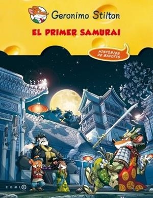 PRIMER SAMURAI, EL | 9788499328911 | STILTON, GERONIMO | Llibreria Drac - Llibreria d'Olot | Comprar llibres en català i castellà online