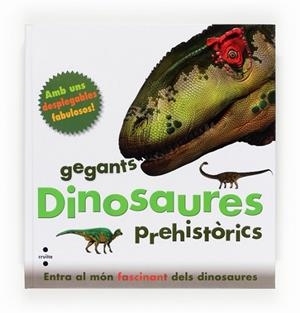 DINOSAURES GEGANTS PREHISTORICS | 9788466130837 | GREENWOOD, MARIE | Llibreria Drac - Llibreria d'Olot | Comprar llibres en català i castellà online