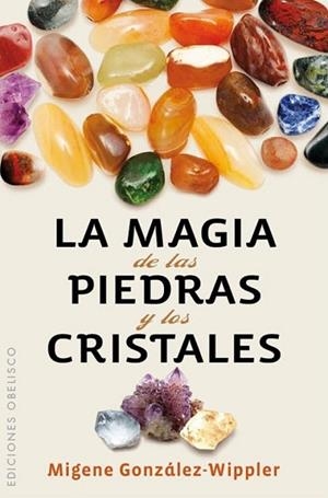 MAGIA DE LAS PIEDRAS Y LOS CRISTALES, LA (BOLSILLO) | 9788497779036 | GONZALEZ-WIPPLER, MIGENE | Llibreria Drac - Llibreria d'Olot | Comprar llibres en català i castellà online