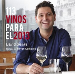 113 VINOS PARA EL 2013 | 9788425348709 | SEIJAS, DAVID | Llibreria Drac - Llibreria d'Olot | Comprar llibres en català i castellà online