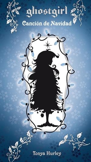 GHOSTGIRL CANCION DE NAVIDAD | 9788420403618 | HURLEY, TONYA | Llibreria Drac - Llibreria d'Olot | Comprar llibres en català i castellà online