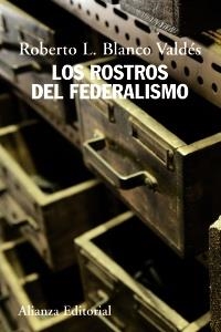 ROSTROS DEL FEDERALISMO, LOS | 9788420669649 | BLANCO VALDÉS, ROBERTO LUIS | Llibreria Drac - Llibreria d'Olot | Comprar llibres en català i castellà online