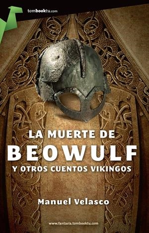 MUERTE DE BEOWULF Y OTROS CUENTOS VIKINGOS, LA | 9788415747079 | VELASCO, MANUEL | Llibreria Drac - Llibreria d'Olot | Comprar llibres en català i castellà online