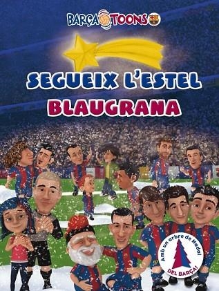 SEGUEIX L'ESTEL BLAUGRANA (BARÇA TOONS) | 9788415697374 | VV.AA | Llibreria Drac - Llibreria d'Olot | Comprar llibres en català i castellà online