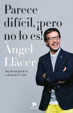 PARECE DIFICIL PERO NO LO ES | 9788415320791 | LLACER, ANGEL | Llibreria Drac - Llibreria d'Olot | Comprar llibres en català i castellà online