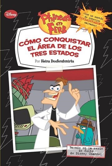 PHINEAS Y FERB. CÓMO CONQUISTAR EL ÁREA DE LOS TRES ESTADOS | 9788499513232 | DISNEY | Llibreria Drac - Llibreria d'Olot | Comprar llibres en català i castellà online