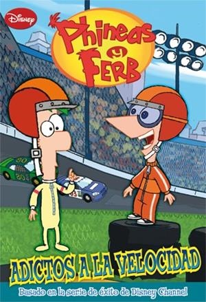 PHINEAS Y FERB. ADICTOS A LA VELOCIDAD | 9788499513799 | DISNEY | Llibreria Drac - Llibreria d'Olot | Comprar llibres en català i castellà online