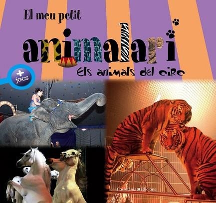 ANIMALS DEL CIRC, ELS ( EL MEU PETIT ANIMALARI 5 ) | 9788415456988 | AA.DD. | Llibreria Drac - Llibreria d'Olot | Comprar llibres en català i castellà online