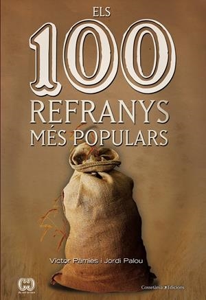 100 REFRANYS MES POPULARS, ELS | 9788490340325 | PÀMIES, VICTOR; PALOU, JORDI | Llibreria Drac - Llibreria d'Olot | Comprar llibres en català i castellà online