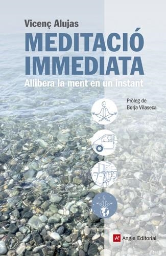 MEDITACIO IMMEDIATA | 9788415695080 | ALUJAS, VICENÇ | Llibreria Drac - Llibreria d'Olot | Comprar llibres en català i castellà online